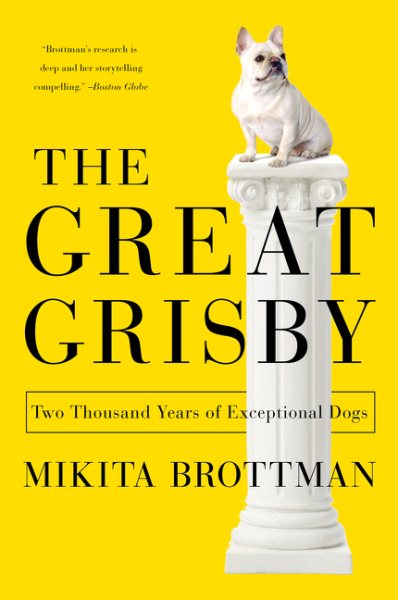 The Great Grisby: Two Thousand Years of Exceptional Dogs cover