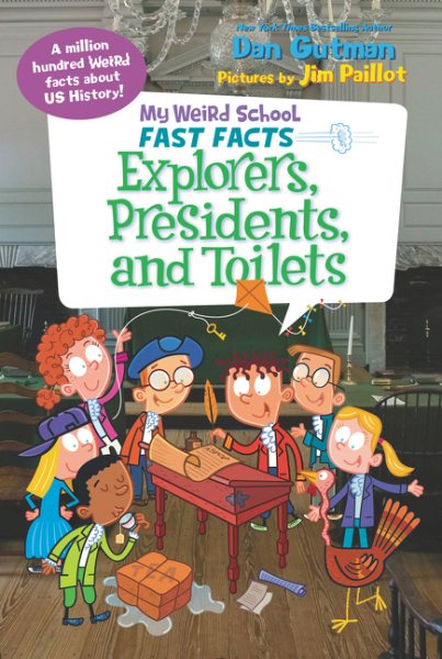 My Weird School Fast Facts: Explorers, Presidents, and Toilets cover