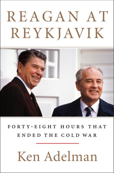 Reagan at Reykjavik: Forty-Eight Hours That Ended the Cold War cover