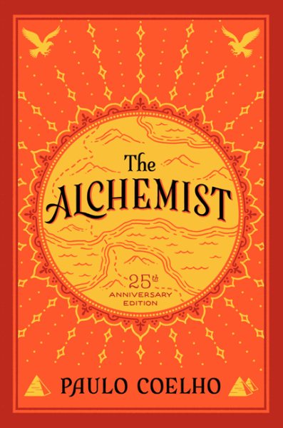 The Alchemist, 25th Anniversary: A Fable About Following Your Dream cover