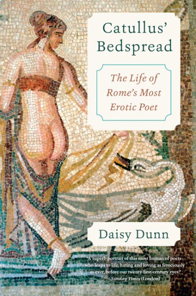 Catullus' Bedspread: The Life of Rome's Most Erotic Poet cover