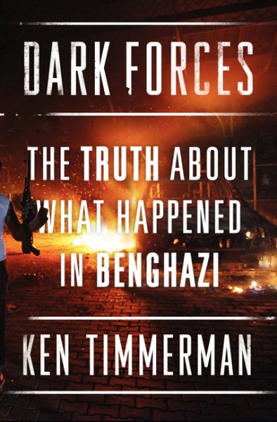 Dark Forces: The Truth About What Happened in Benghazi cover