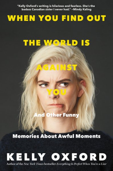 When You Find Out the World Is Against You: And Other Funny Memories About Awful Moments cover