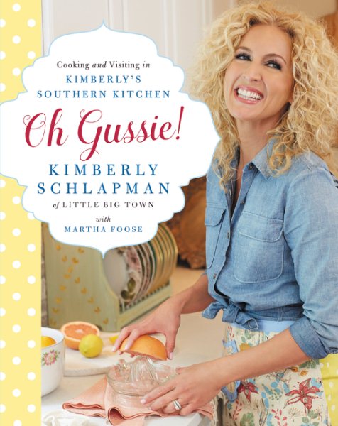 Oh Gussie!: Cooking and Visiting in Kimberly's Southern Kitchen cover