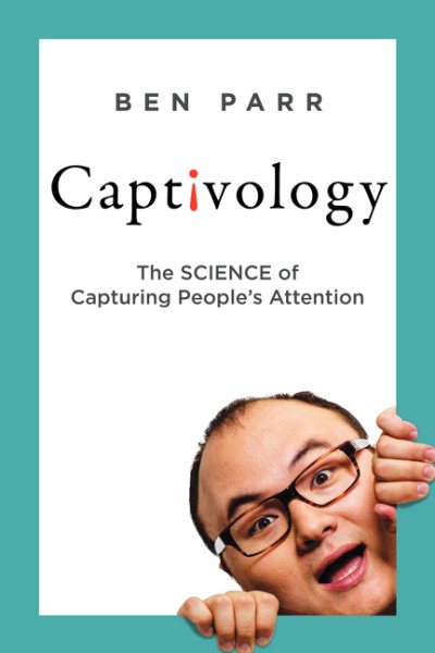 Captivology: The Science of Capturing People's Attention cover