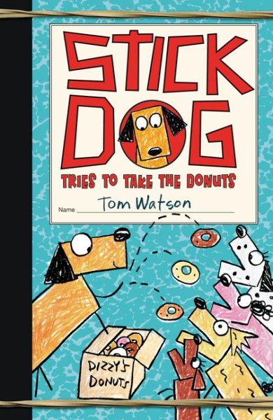 Stick Dog Tries to Take the Donuts (Stick Dog, 5) cover