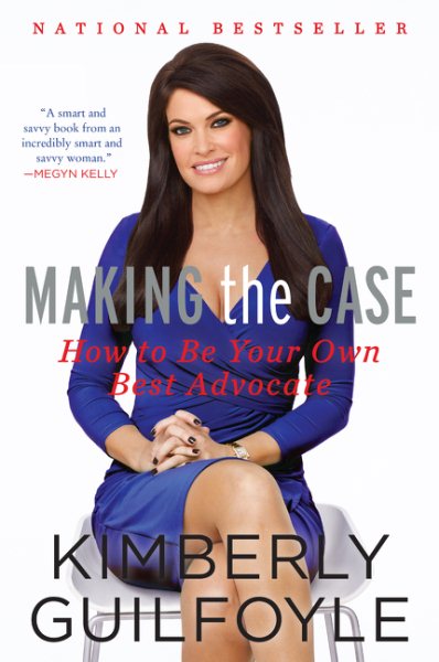 Making the Case: How to Be Your Own Best Advocate cover