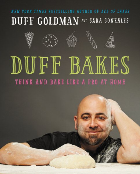 Duff Bakes: Think and Bake Like a Pro at Home cover