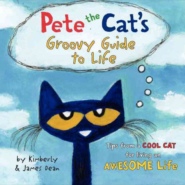 Pete the Cat's Groovy Guide to Life cover