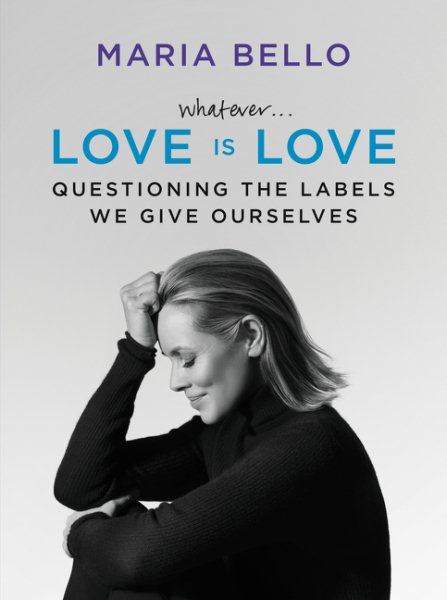 Whatever...Love Is Love: Questioning the Labels We Give Ourselves cover