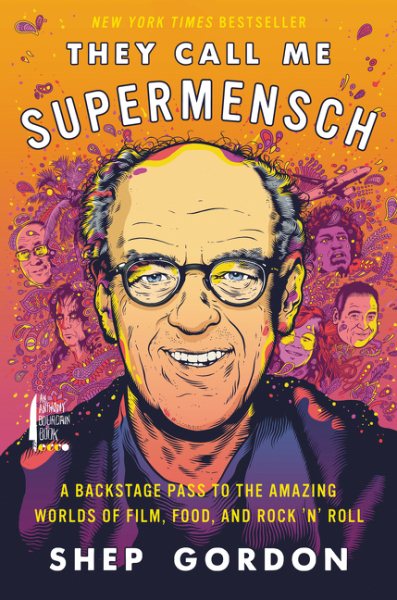 They Call Me Supermensch: A Backstage Pass to the Amazing Worlds of Film, Food, and Rock'n'Roll cover