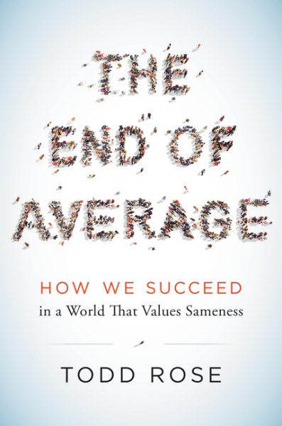 The End of Average: How We Succeed in a World That Values Sameness cover
