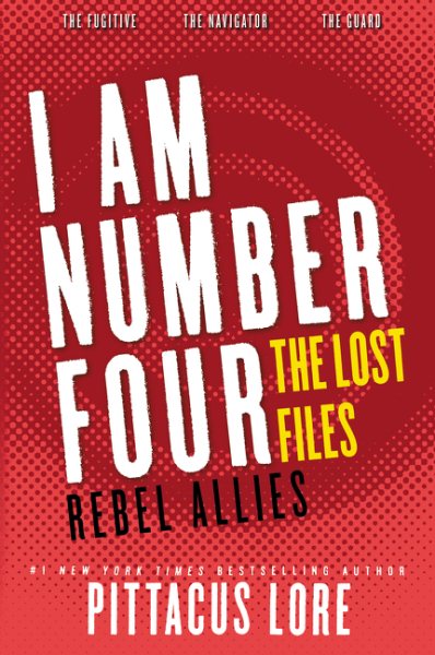 I Am Number Four: The Lost Files: Rebel Allies (Lorien Legacies: The Lost Files) cover