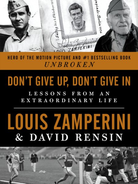 Don't Give Up, Don't Give in: Lessons from an Extraordinary Life cover