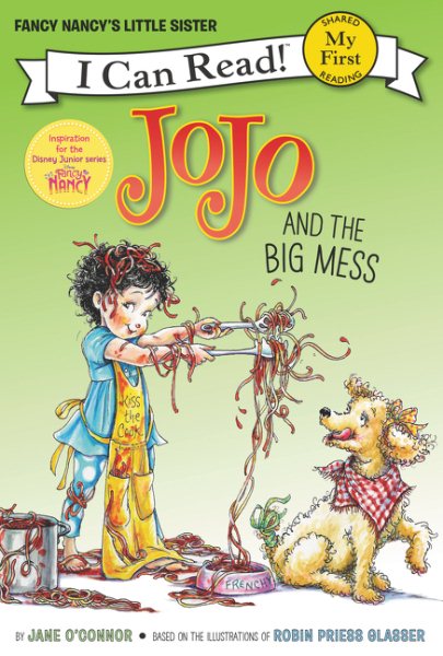 Fancy Nancy: JoJo and the Big Mess (My First I Can Read)