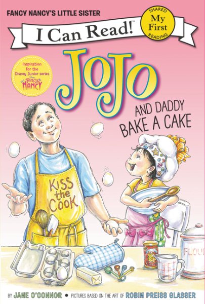Fancy Nancy: JoJo and Daddy Bake a Cake (My First I Can Read) cover