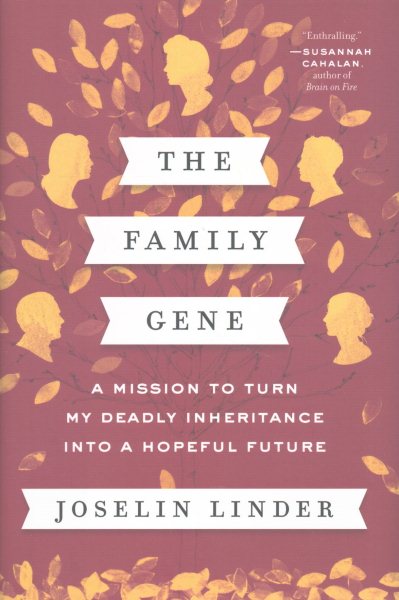The Family Gene: A Mission to Turn My Deadly Inheritance into a Hopeful Future cover