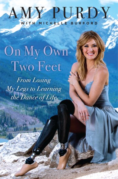 On My Own Two Feet: From Losing My Legs to Learning the Dance of Life cover