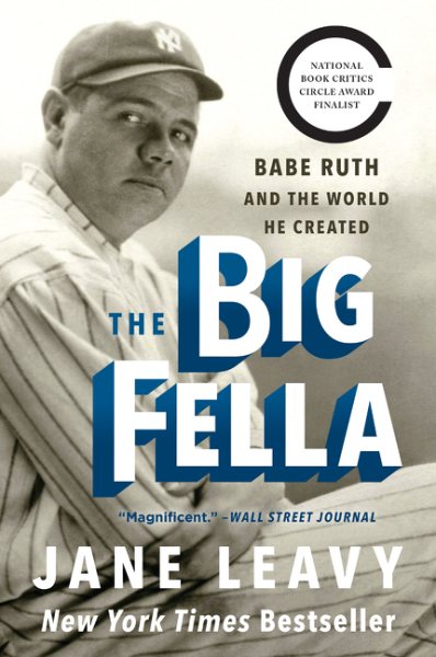 The Big Fella: Babe Ruth and the World He Created cover