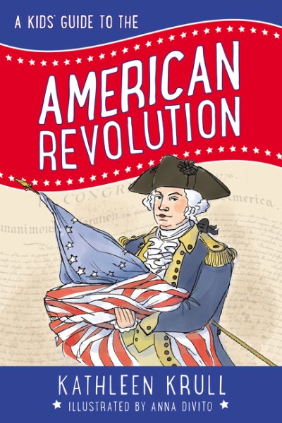 A Kids' Guide to the American Revolution (Kids' Guide to American History, 2) cover