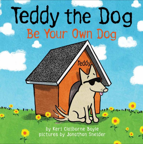 Teddy the Dog: Be Your Own Dog (Teddy the Dog, 1) cover