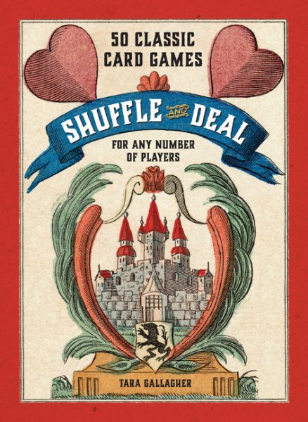 Shuffle and Deal: 50 Classic Card Games for Any Number of Players cover