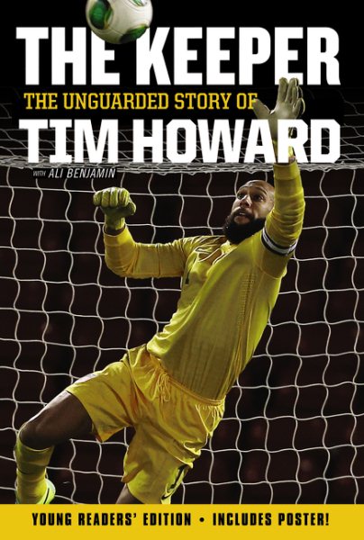 The Keeper: The Unguarded Story of Tim Howard Young Readers' Edition cover