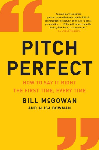 Pitch Perfect: How to Say It Right the First Time, Every Time cover