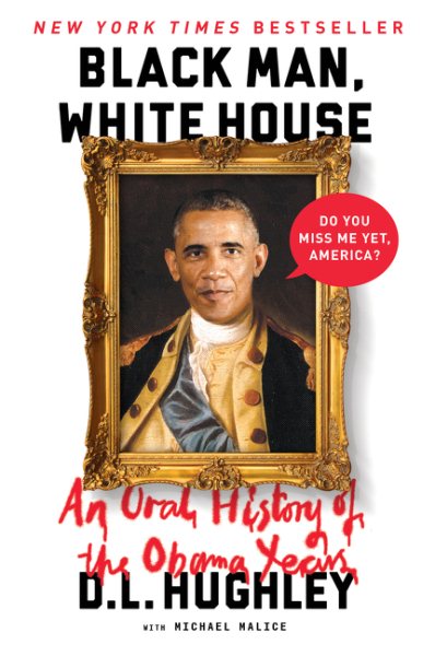 Black Man, White House: An Oral History of the Obama Years cover