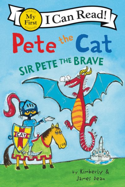 Pete the Cat: Sir Pete the Brave (My First I Can Read) cover
