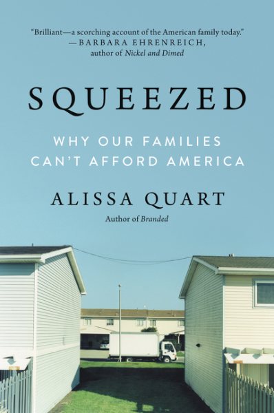 Squeezed: Why Our Families Can't Afford America cover