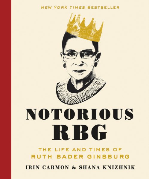Notorious RBG: The Life and Times of Ruth Bader Ginsburg cover