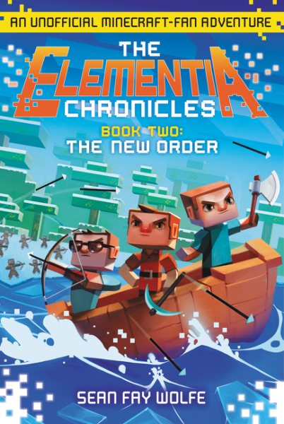 The Elementia Chronicles #2: The New Order: An Unofficial Minecraft-Fan Adventure cover