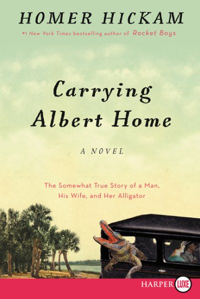 Carrying Albert Home: The Somewhat True Story of a Man, His Wife, and Her Alligator cover