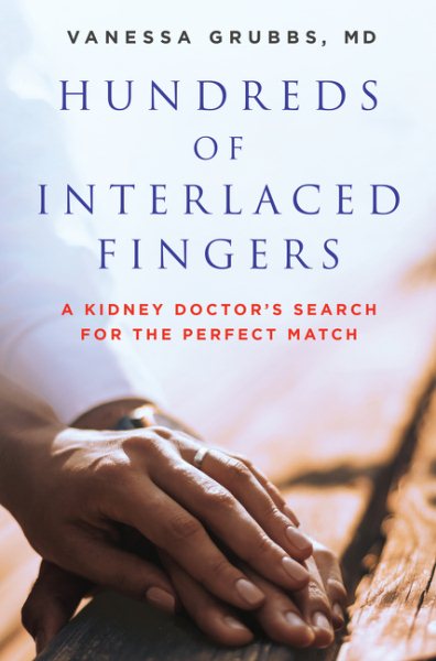 Hundreds of Interlaced Fingers: A Kidney Doctor's Search for the Perfect Match cover
