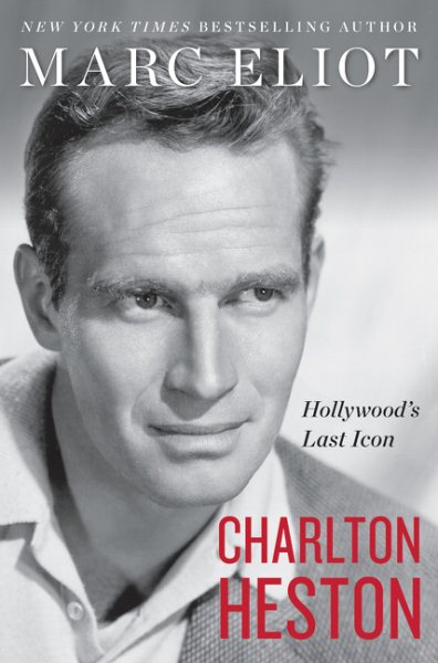 Charlton Heston: Hollywood's Last Icon cover