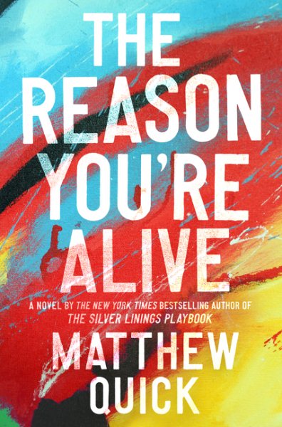The Reason You're Alive: A Novel cover