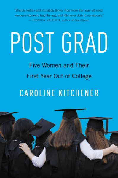 Post Grad: Five Women and Their First Year Out of College cover