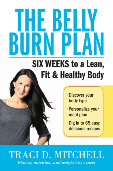 The Belly Burn Plan: Six Weeks to a Lean, Fit & Healthy Body cover