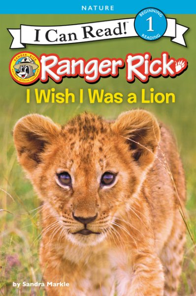 Ranger Rick: I Wish I Was a Lion (I Can Read Level 1) cover