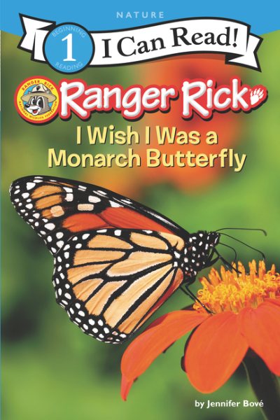 Ranger Rick: I Wish I Was a Monarch Butterfly (I Can Read Level 1) cover