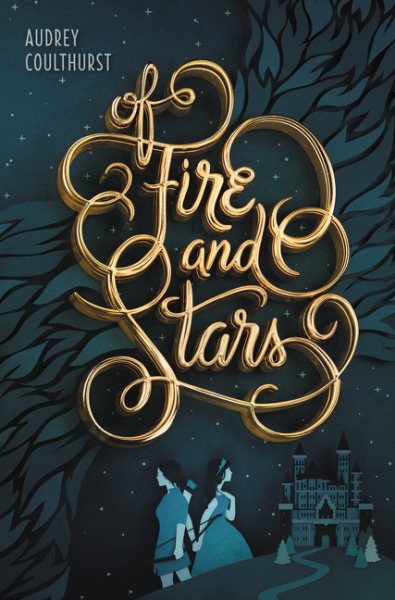 Of Fire and Stars (Of Fire and Stars, 1)