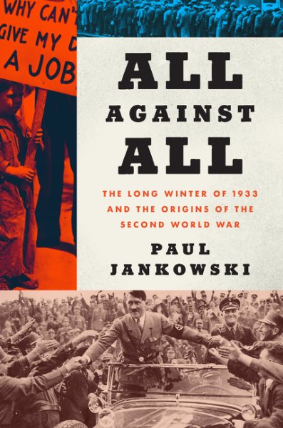 All Against All: The Long Winter of 1933 and the Origins of the Second World War cover