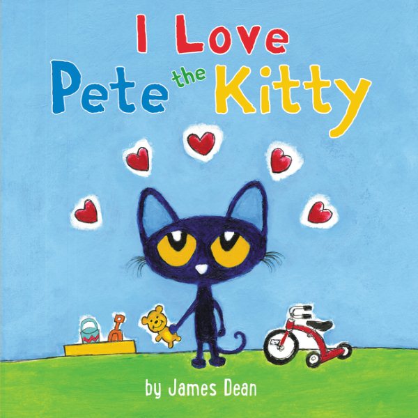 Pete the Kitty: I Love Pete the Kitty (Pete the Cat) cover