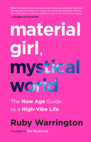 Material Girl, Mystical World: The Now Age Guide to a High-Vibe Life cover