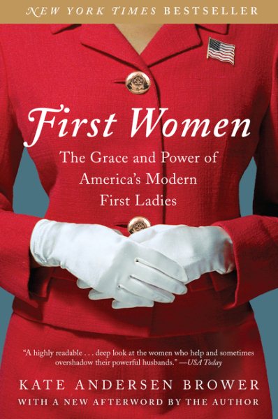 First Women: The Grace and Power of America's Modern First Ladies cover