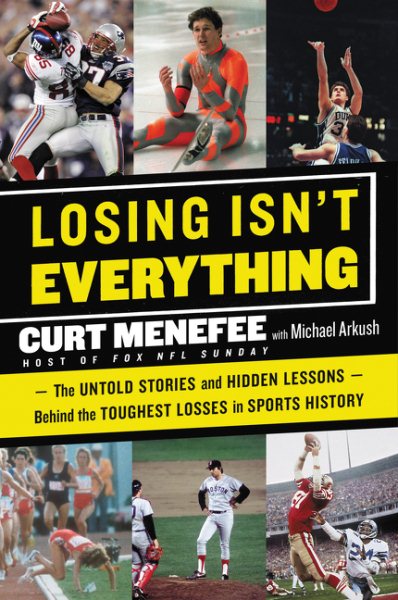 Losing Isn't Everything: The Untold Stories and Hidden Lessons Behind the Toughest Losses in Sports History cover