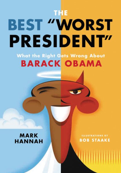 The Best "Worst President": What the Right Gets Wrong About Barack Obama cover