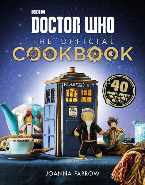 Doctor Who: The Official Cookbook: 40 Wibbly-Wobbly Timey-Wimey Recipes cover