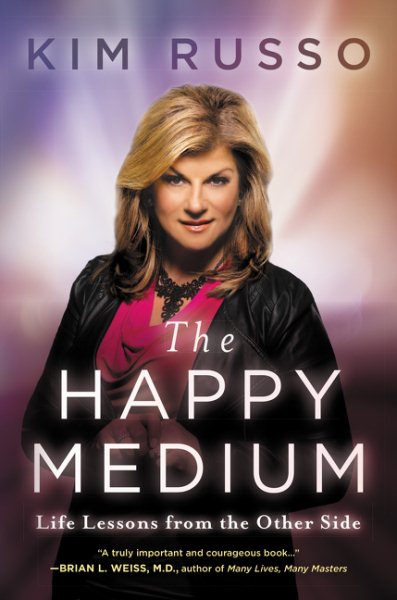 The Happy Medium: Life Lessons from the Other Side cover